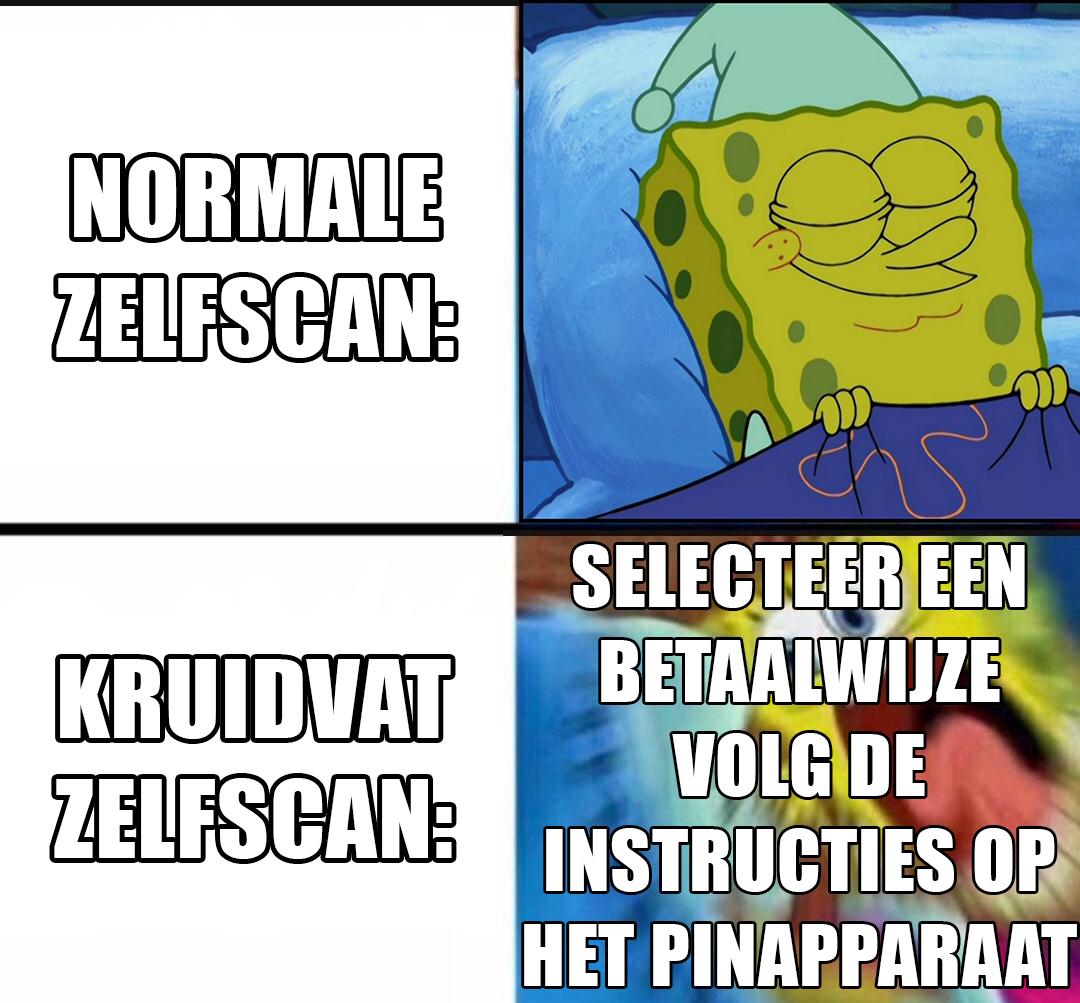 Een "SpongeBob SquarePants"-meme in twee panelen. Het bovenste paneel toont een vredig slapende SpongeBob met de tekst "NORMALE ZELFSCAN:". Het onderste paneel toont een schreeuwende, in paniek verkerende SpongeBob met de tekst "KRUIDVAT ZELFSCAN:" en de luidruchtige instructie in hoofdletters: "SELECTEER EEN BETAALWIJZE. VOLG DE INSTRUCTIES OP HET PINAPPARAAT".